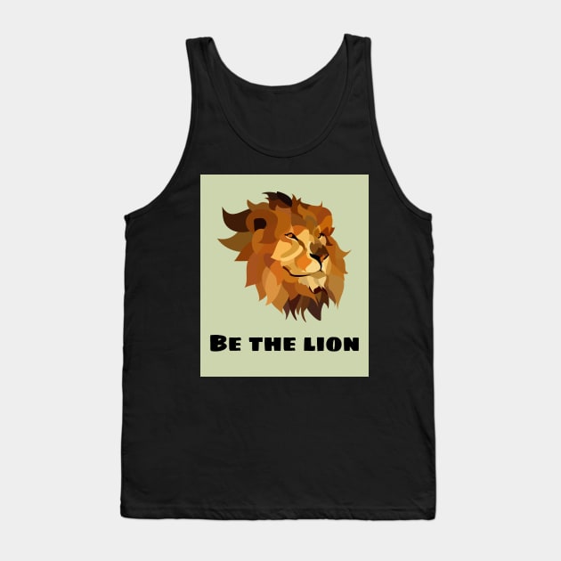 Be the lion Tank Top by SkyisBright